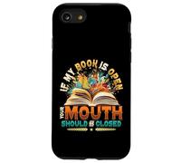 If My Book Is Open Your Mouth Should Be Closed Book Reading Case for iPhone SE (2020) / 7/8