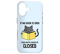 If My Book Is Open Your Mouth Should Be Closed Case for iPhone 17