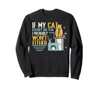 If My Cat Doesn't Like You I Probably Won't Either Cat Lady Sweatshirt