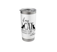 If My Cat Doesn't Like You I Probably Won't Either Funny Cat Stainless Steel Insulated Tumbler