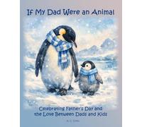 If My Dad Were an Animal: Celebrating Father’s Day and the Love Between Dads and Kids (Bright Beginnings)