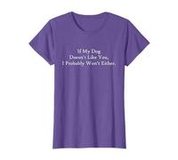 If My Dog Doesn't Like You I Probably Won't Either Dog T-Shirt