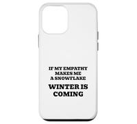 If My Empathy Makes Me a Snowflake, It's Gonna Get Cold! Case for iPhone 12 mini