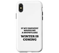 If My Empathy Makes Me a Snowflake, It's Gonna Get Cold! Case for iPhone X/XS