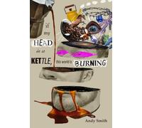 If My Head Is A Kettle, This World Is Boiling