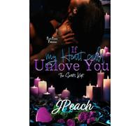 If My Heart Could Unlove You: The Secrets Kept