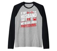 If My Husband Can’t Fix It We’re Calling a Professional Fun Raglan Baseball Tee