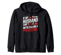 If My Husband Can’t Fix It We’re Calling a Professional Fun Zip Hoodie