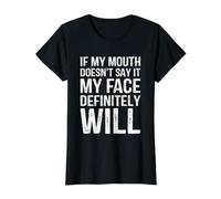 If My Mouth Doesn't Say It My Face Definitely Will Coworker Value Graphic T-Shirt, Women, Black, M