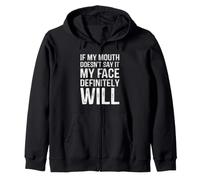 If My Mouth Doesn't Say It My Face Definitely Will Coworker Zip Hoodie