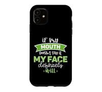 If My Mouth Doesnt Say It My Face Definitely Will Funny Case for iPhone 11