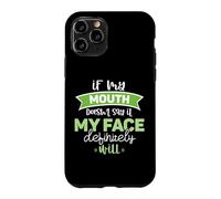 If My Mouth Doesnt Say It My Face Definitely Will Funny Case for iPhone 11 Pro