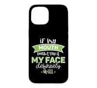 If My Mouth Doesnt Say It My Face Definitely Will Funny Case for iPhone 15