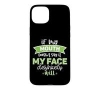 If My Mouth Doesnt Say It My Face Definitely Will Funny Case for iPhone 15 Plus