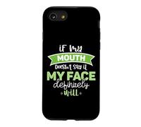 If My Mouth Doesnt Say It My Face Definitely Will Funny Case for iPhone SE (2020) / 7/8