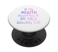 If My Mouth Doesn't Say It My Face Definitely Will Tie dye PopSockets Adhesive PopGrip