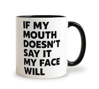 If My Mouth Doesn't Say It My Face Will Ceramic Cup, Funny Mugs for Men Women, Funny Coffee Mug Birthday Christmas Funny Present Gift for Him, Her, Family, Friends, Colleague, Partner