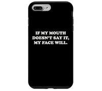 If My Mouth Doesn't Say It My Face Will Funny Humor Sarcasm Case for iPhone 7 Plus/8 Plus