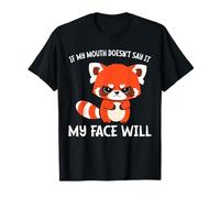 If My Mouth Doesn't Say It My Face Will T-Shirt