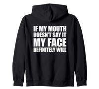 If My Mouth Doesn't Say It My Face Will Zip Hoodie