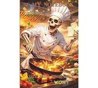 If My Notebook Makes Sense, The Dish Probably Won't: A Chef Journal and Recipe Notebook for Home Cooks and Culinary Students