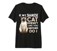 If My Siamese Cat Doesnt Like You Neither Do I Premium T-Shirt
