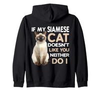 If My Siamese Cat Doesnt Like You Neither Do I Zip Hoodie