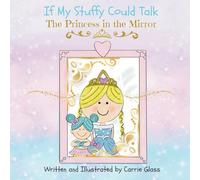 If My Stuffy Could Talk: The Princess in the Mirror: 1