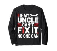 If My Uncle Can’t Fix It Funny Fixer Tool Graphic Long Sleeve T-Shirt