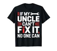 If My Uncle Can’t Fix It Funny Fixer Tool Graphic T-Shirt