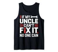 If My Uncle Can’t Fix It Funny Fixer Tool Graphic Tank Top
