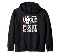 If My Uncle Can’t Fix It Funny Fixer Tool Graphic Zip Hoodie
