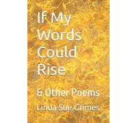 If My Words Could Rise: & Other Poems