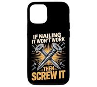 If Nailing It Won't Work Then Screw It Humor Case for iPhone 12/12 Pro