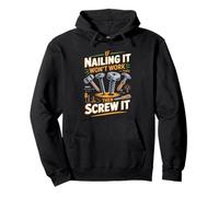 If Nailing It Won't Work Then Screw It Joke Pullover Hoodie