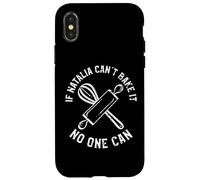 If Natalia Can't Bake It No One Can Case for iPhone X/XS