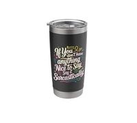 If No Nice Words Say It Sarcastically - Stainless Steel Insulated Tumbler