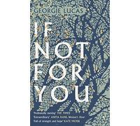 If Not For You: A Memoir (Georgina Lucas)