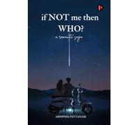 If not me then who?: a romantic saga
