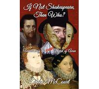 If Not Shakespeare, Then Who?: Unmasking the real Bard of Avon!