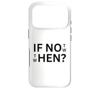 If Not Then When Quote Casual Wear Everyday Use Case for iPhone 17 Pro