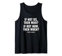 If Not Us Then Who Bold Protest John Lewis Quote Tank Top
