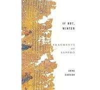 If Not Winter Fragments Of Sappho Anne Carson