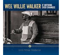 If Nothing Ever Changes by Wee Willie Walker (2015-08-03)