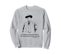 If one man has a dollar he didn't work for Union Quote Sweatshirt