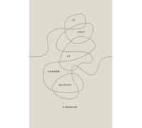 If Only: A Memoir of Finding Beauty in a Life Interrupted
