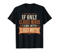 If Only Closed Minds Came with Closed Mouths Funny Value Graphic T-Shirt, Men, Black, XL