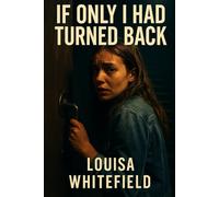 If Only I Had Turned Back