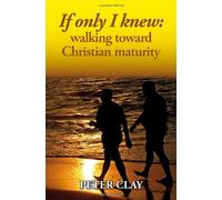 If Only I Knew: Walking Toward Christian Maturity