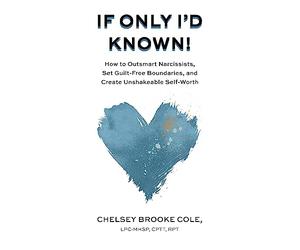 If Only I'd Known: How to Outsmart Narcissists, Set Guilt-Free Boundaries, and Create Unshakeable Self-Worth